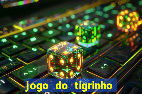 jogo do tigrinho aposta minima